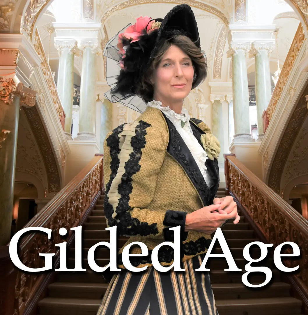 A woman in costume standing on stairs with text " gilded age ".